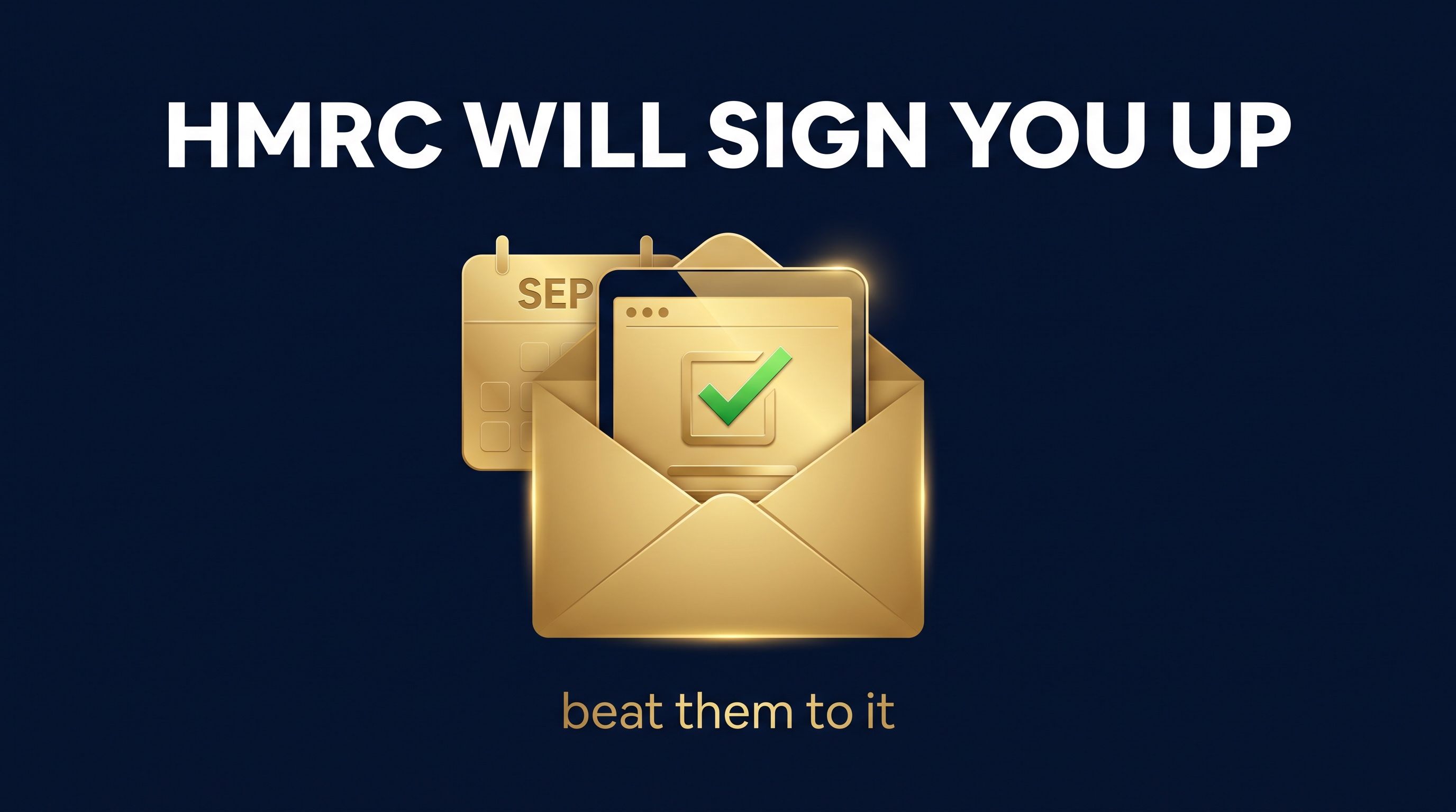 HMRC Will Sign You Up for Making Tax Digital from September: Beat Them to It